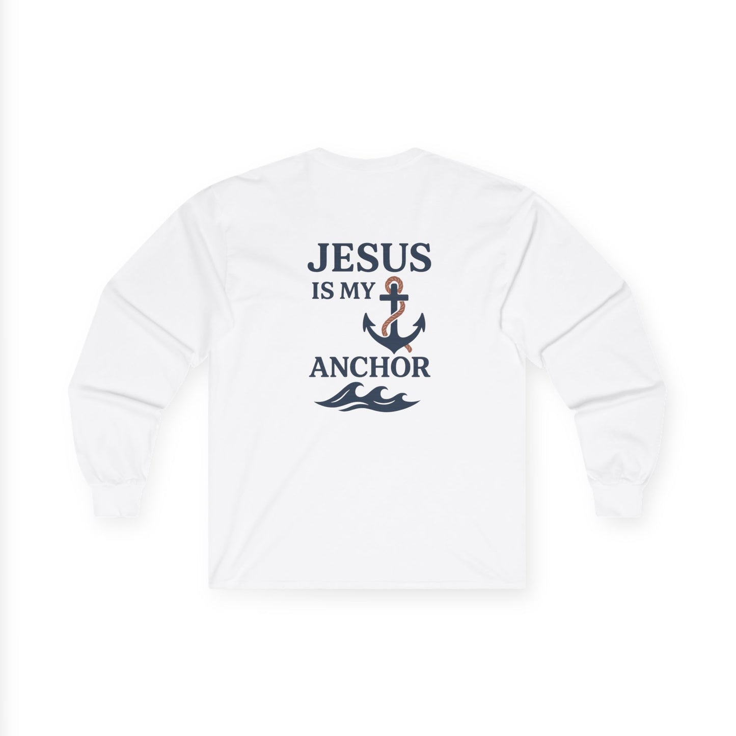 Jesus is my Anchor, Unisex Long Sleeve Tee,Christian Apparel, Gift for Faith, Spirituality Tee, Casual Everyday Wear