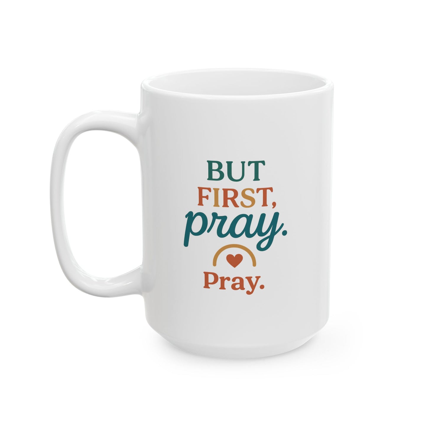 But First Pray,Ceramic Coffee Mug, Cute Gift for Tea Lovers, Motivational Quote Coffee Cup, Birthday Present, Home Office Decor
